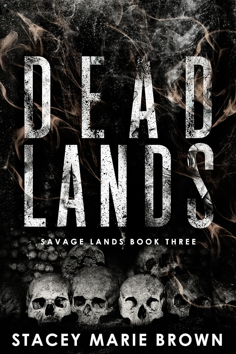 Dead Lands (Savage Lands Book 3) by Stacey…