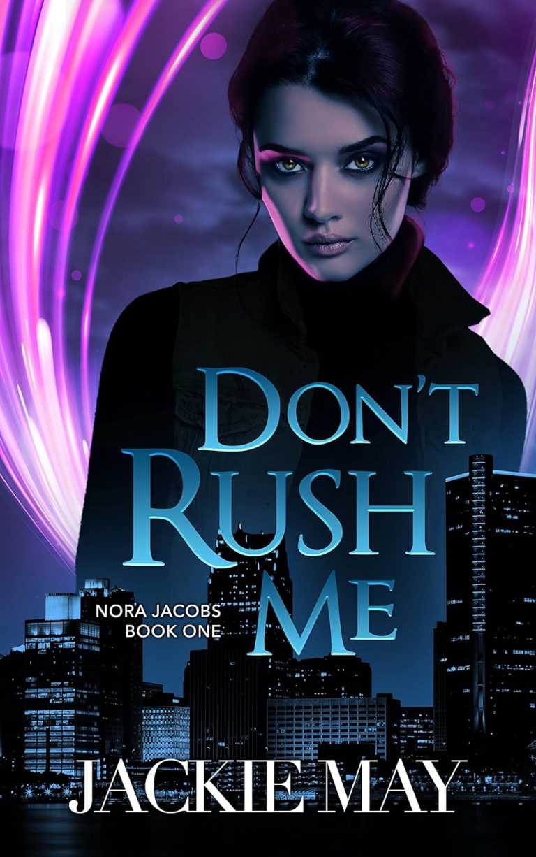 Dont Rush Me (Nora Jacobs Book 1) by Jackie May