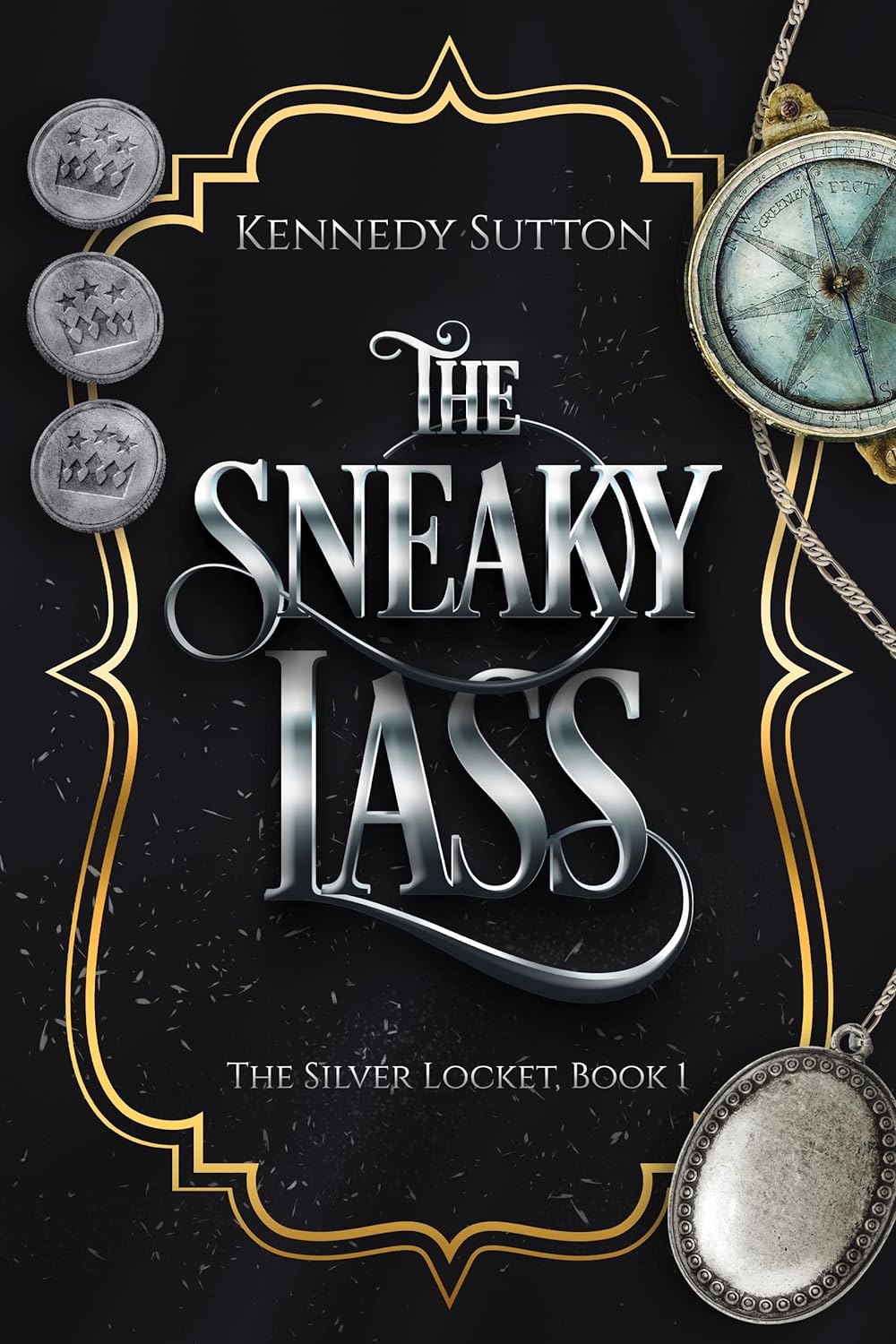 The Sneaky Lass (The Silver Locket Book 1) by Kennedy Sutton