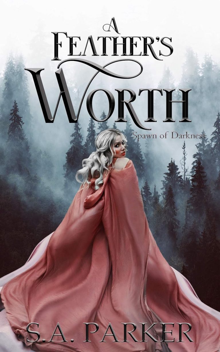 A Feathers Worth (Spawn of Darkness Book 2) by S.A. Parker