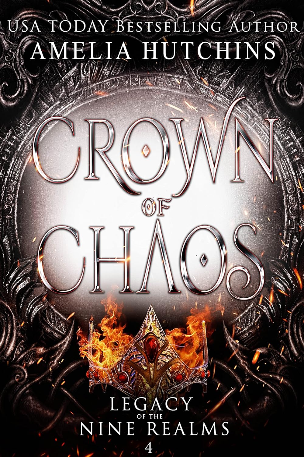 Crown of Chaos (Legacy of the Nine Realms Book 4) by Amelia Hutchins