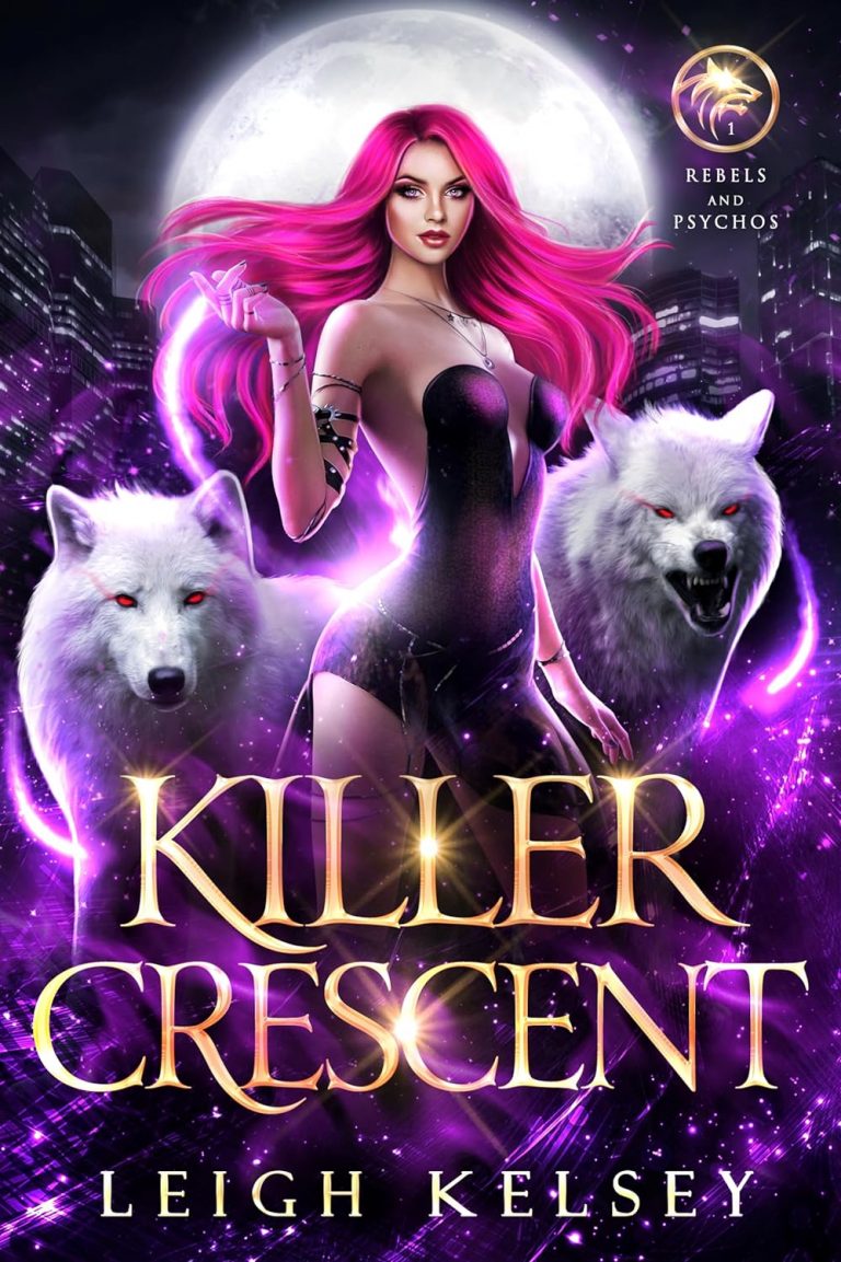 Killer Crescent (Rebels and Psychos Book 1) by Leigh Kelsey