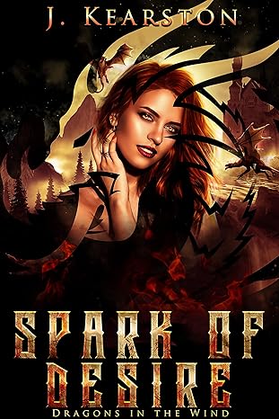 Spark of Desire (Dragons in the Wind Book 1) by J. Kearston
