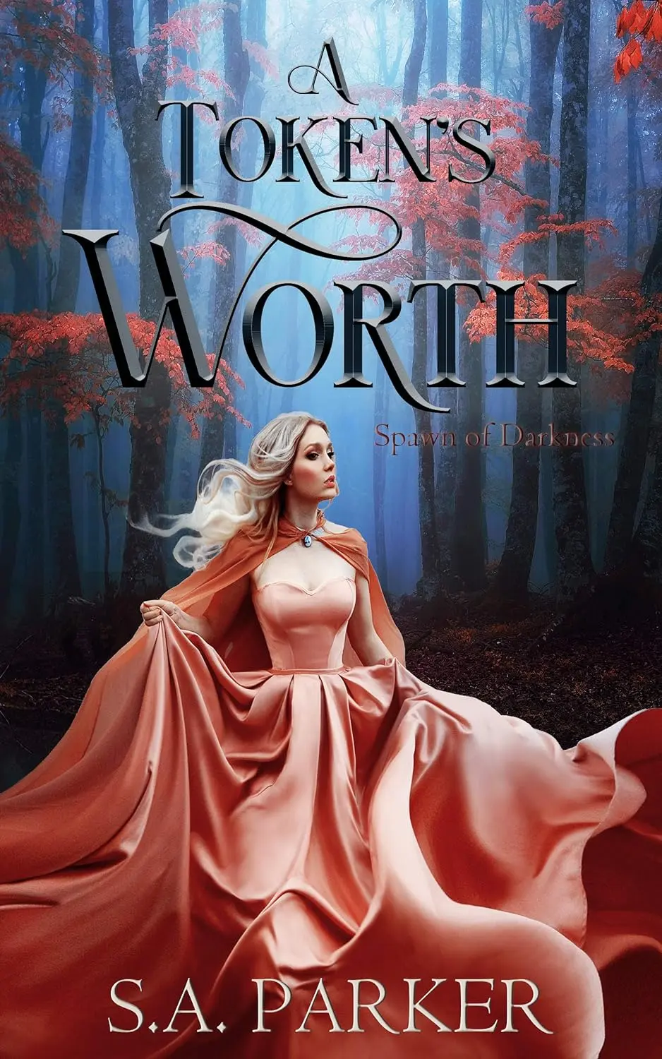 A Tokens Worth (Spawn of Darkness Book 1) by S.A. Parker